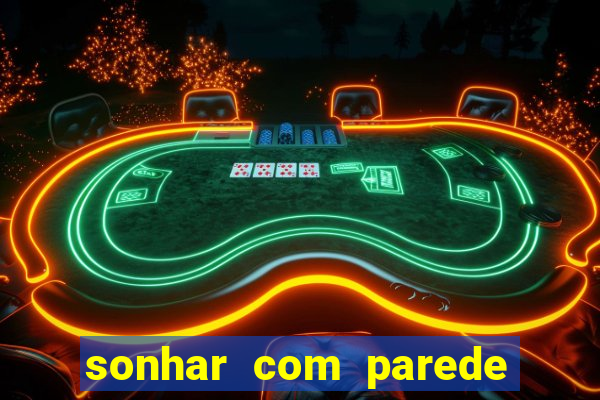 sonhar com parede caindo no jogo do bicho