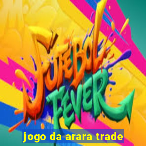 jogo da arara trade