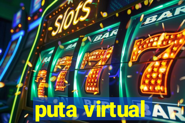 puta virtual