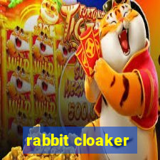 rabbit cloaker