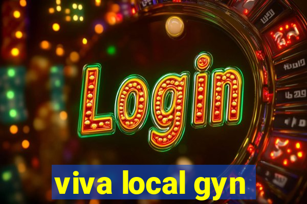 viva local gyn