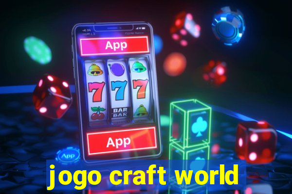 jogo craft world