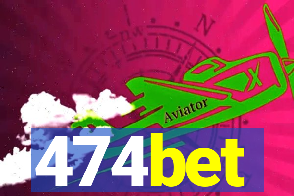 474bet