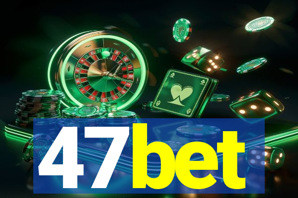 47bet