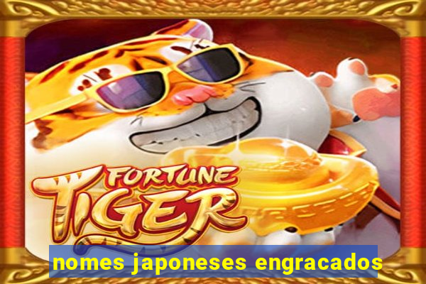 nomes japoneses engracados