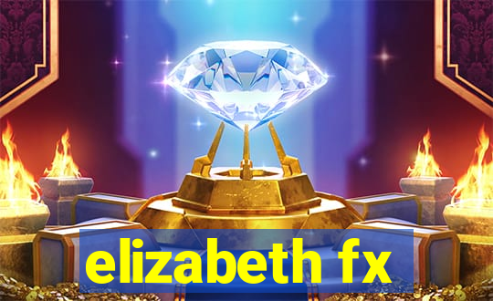 elizabeth fx