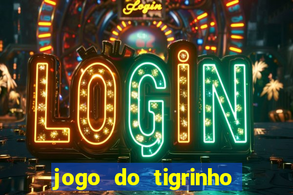 jogo do tigrinho de 2 reais