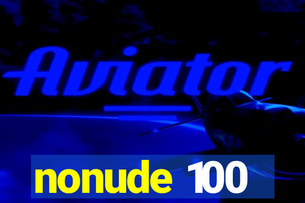 nonude 100