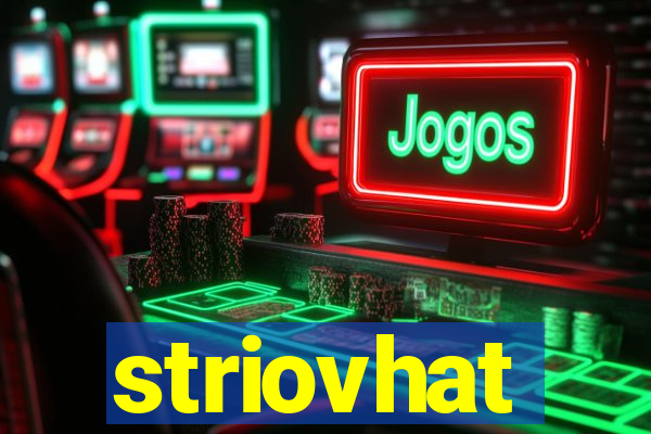 striovhat