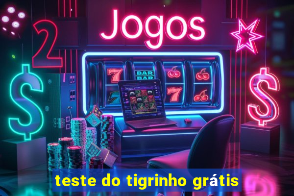 teste do tigrinho grátis