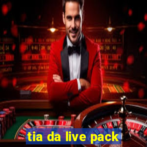 tia da live pack