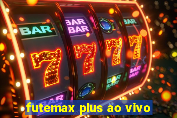 futemax plus ao vivo