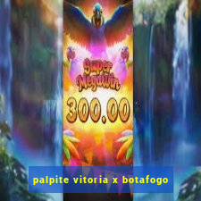 palpite vitoria x botafogo