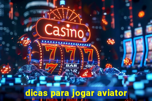 dicas para jogar aviator