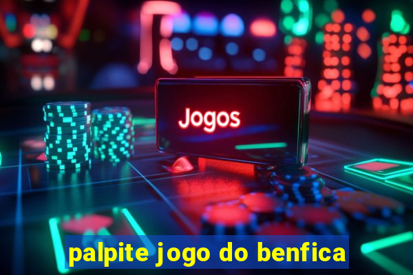 palpite jogo do benfica