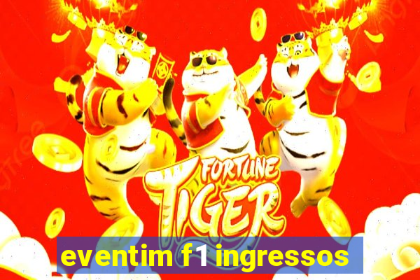 eventim f1 ingressos