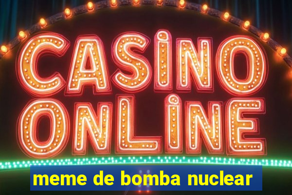 meme de bomba nuclear