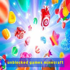 unblocked games minecraft