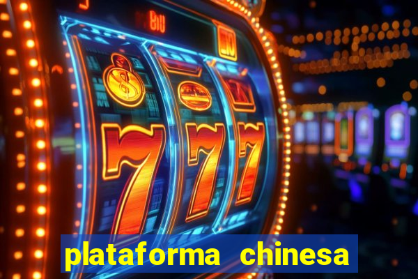 plataforma chinesa do tigrinho