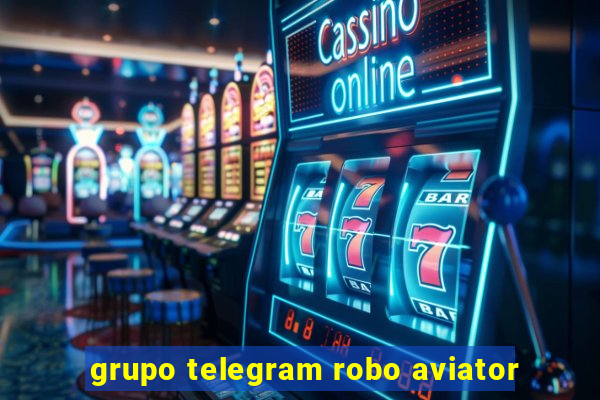 grupo telegram robo aviator