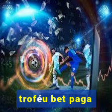 troféu bet paga