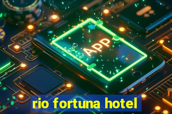 rio fortuna hotel