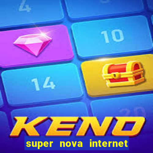 super nova internet 2 via boleto