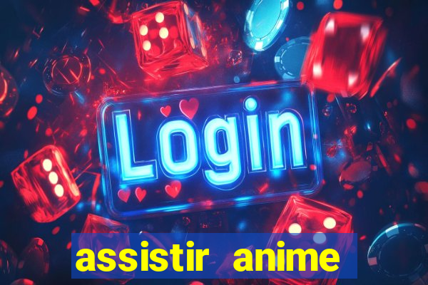 assistir anime online dublado