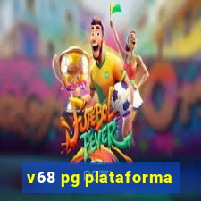 v68 pg plataforma