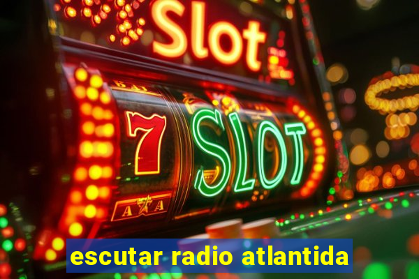 escutar radio atlantida