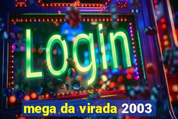 mega da virada 2003