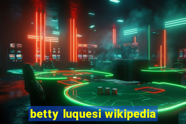 betty luquesi wikipedia