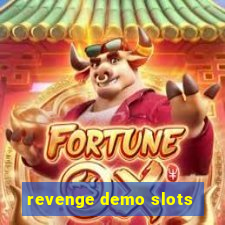 revenge demo slots