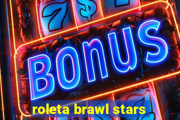 roleta brawl stars