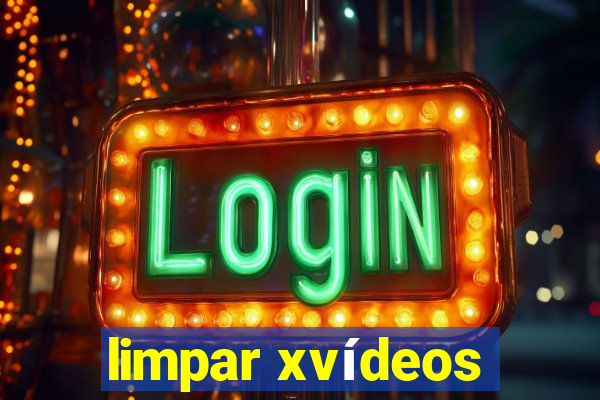 limpar xvídeos