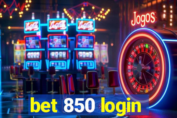 bet 850 login