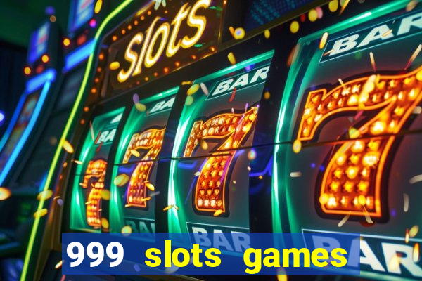 999 slots games download apk