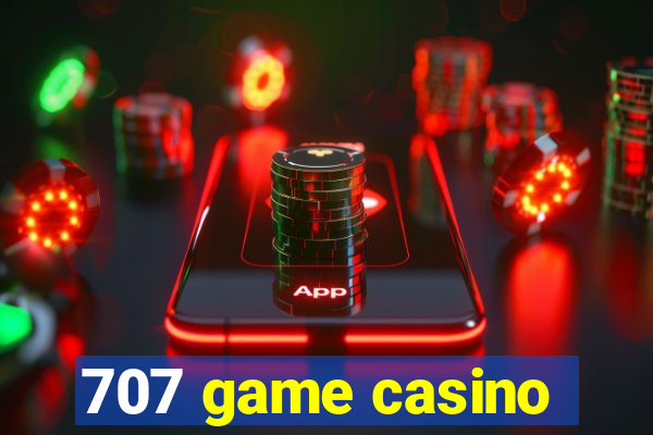 707 game casino