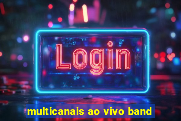 multicanais ao vivo band