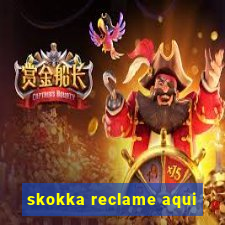 skokka reclame aqui