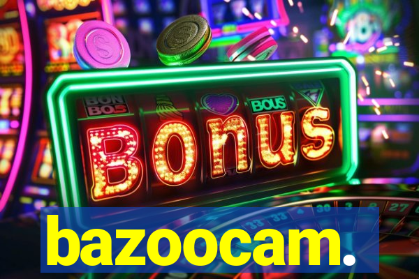 bazoocam.