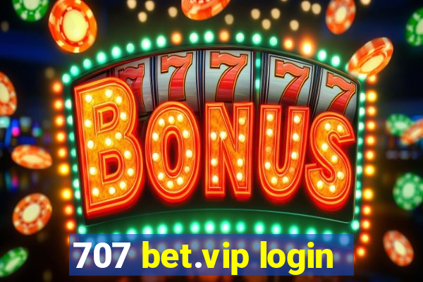 707 bet.vip login