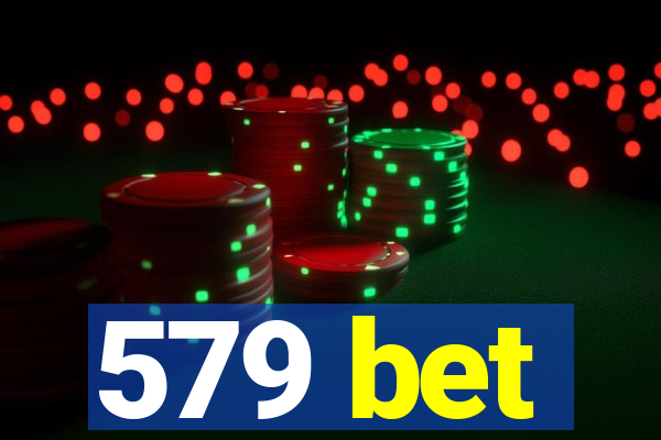 579 bet