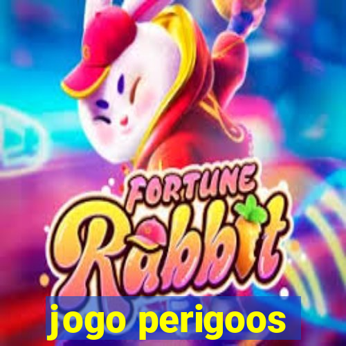 jogo perigoos