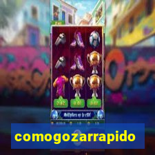 comogozarrapido