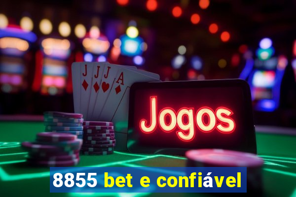 8855 bet e confiável