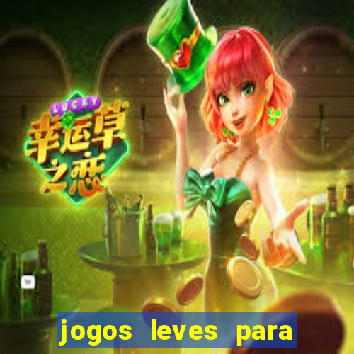 jogos leves para pc fraco blog