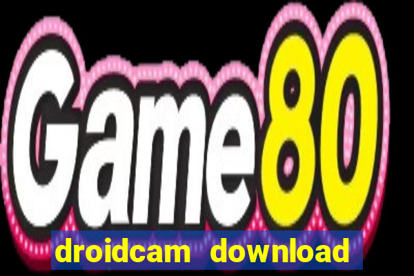 droidcam download for windows