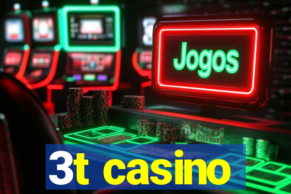 3t casino