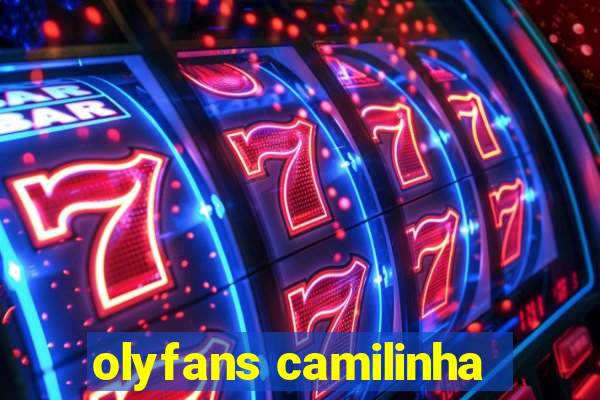 olyfans camilinha